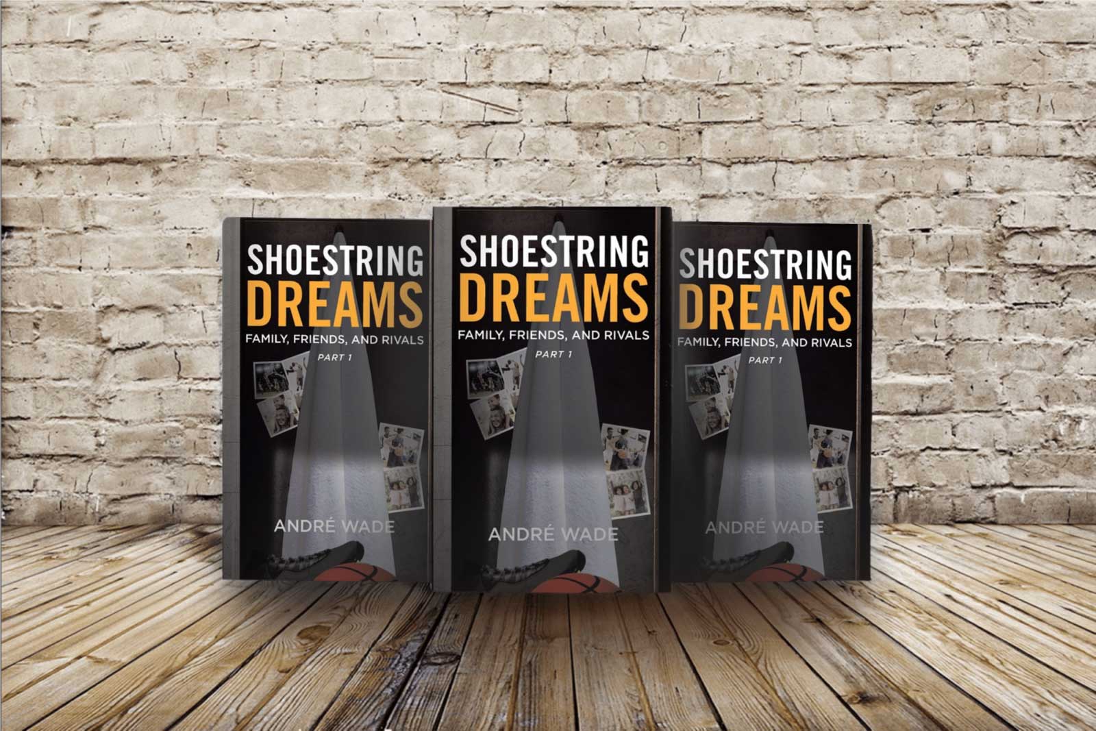 Shoestring Dreams Part 1 Family, Friends, and Rivals by André Wade, coming of age story